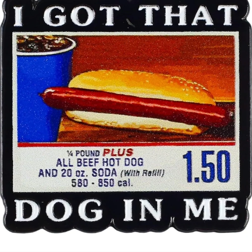Novelty 'I Got That Dog In Me' Enamel Pin - Black